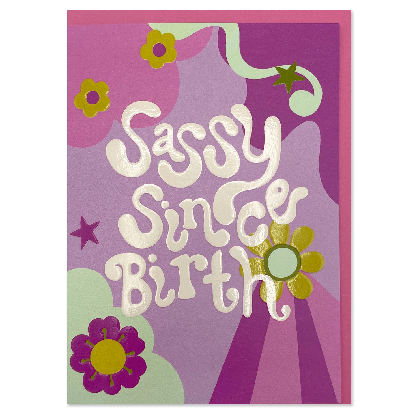 Sassy Since Birth Greetings Card