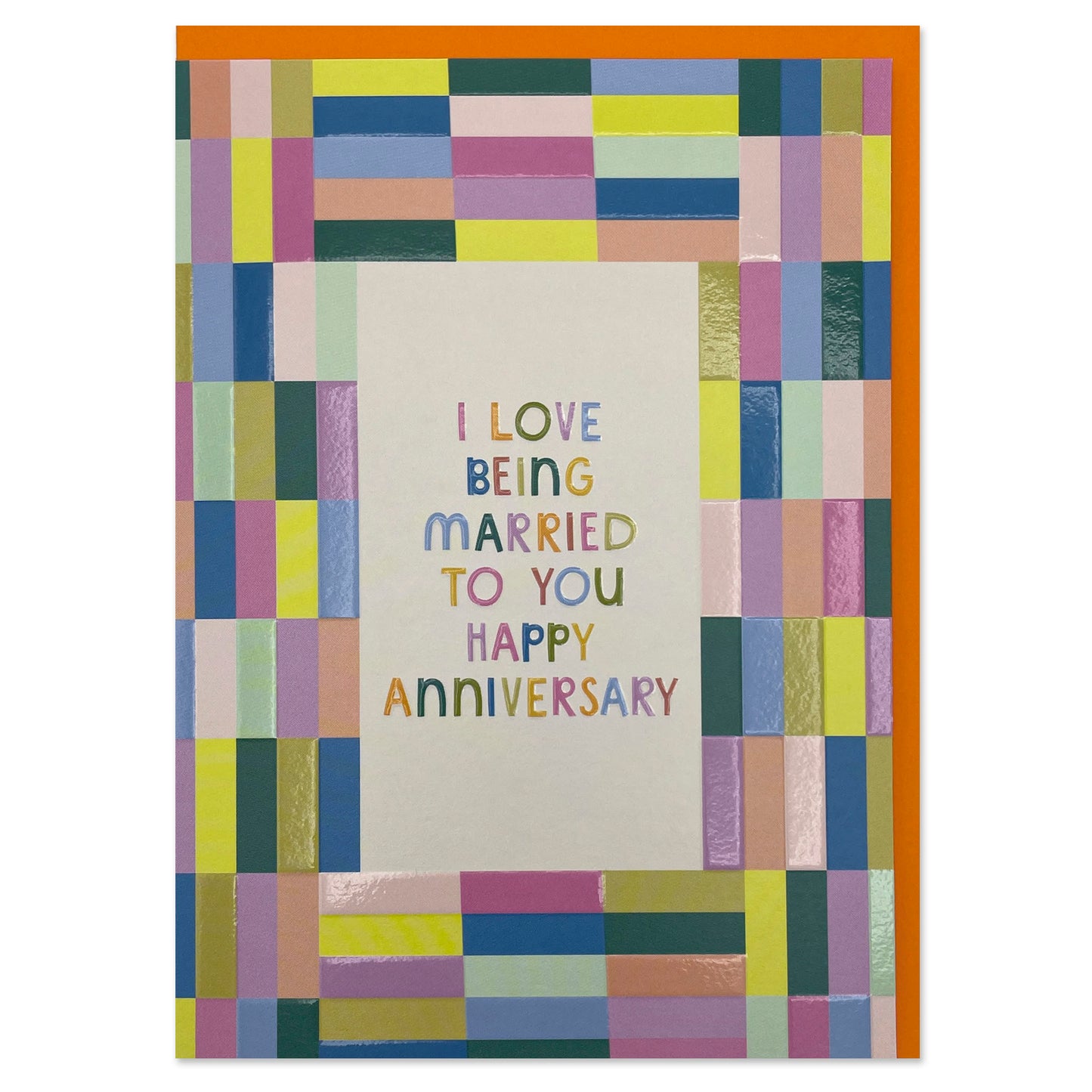 I love being married to you. Happy anniversary Card